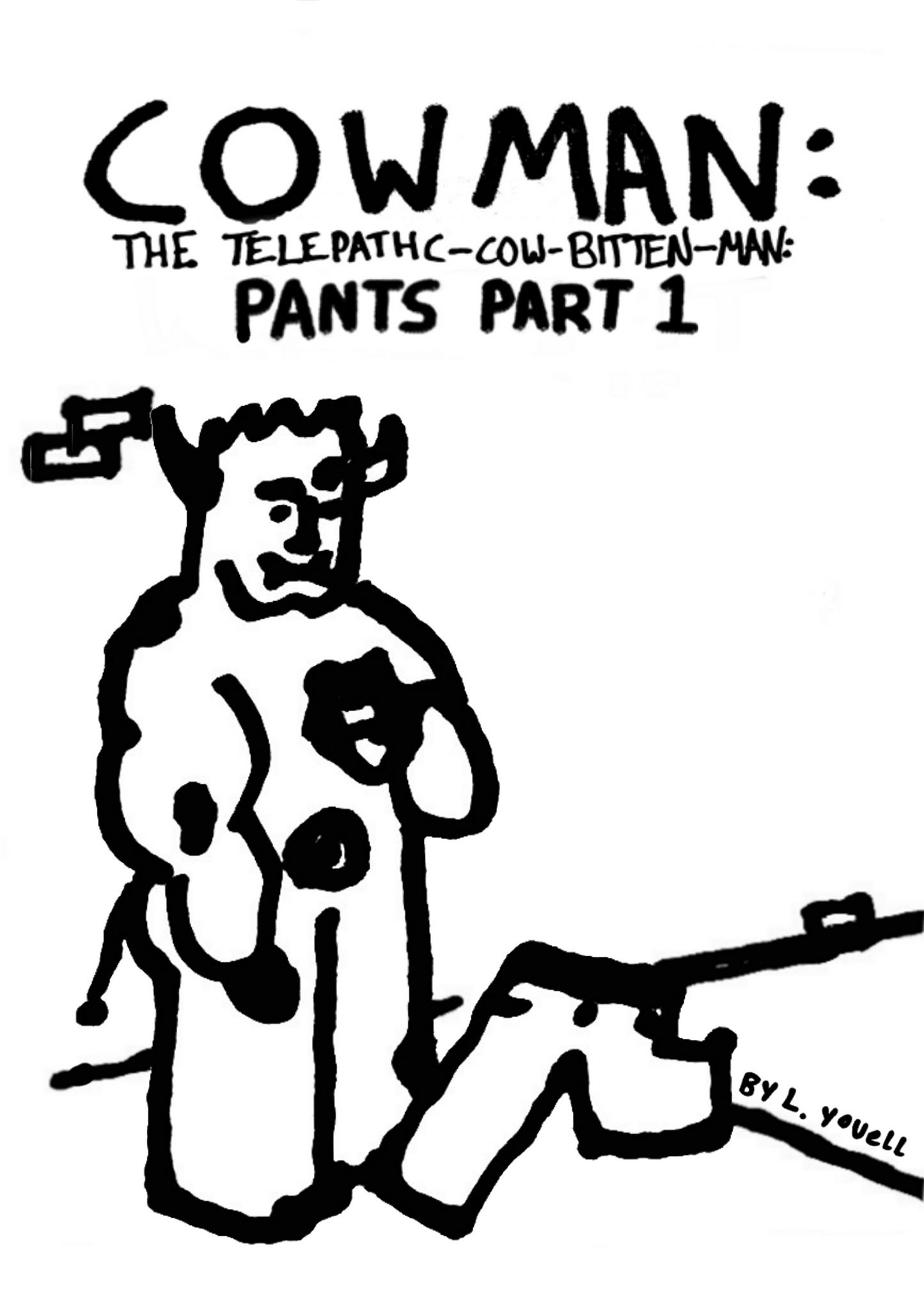 COWMAN: The Telepathic-Cow-Bitten-Man: Pants: Part 1